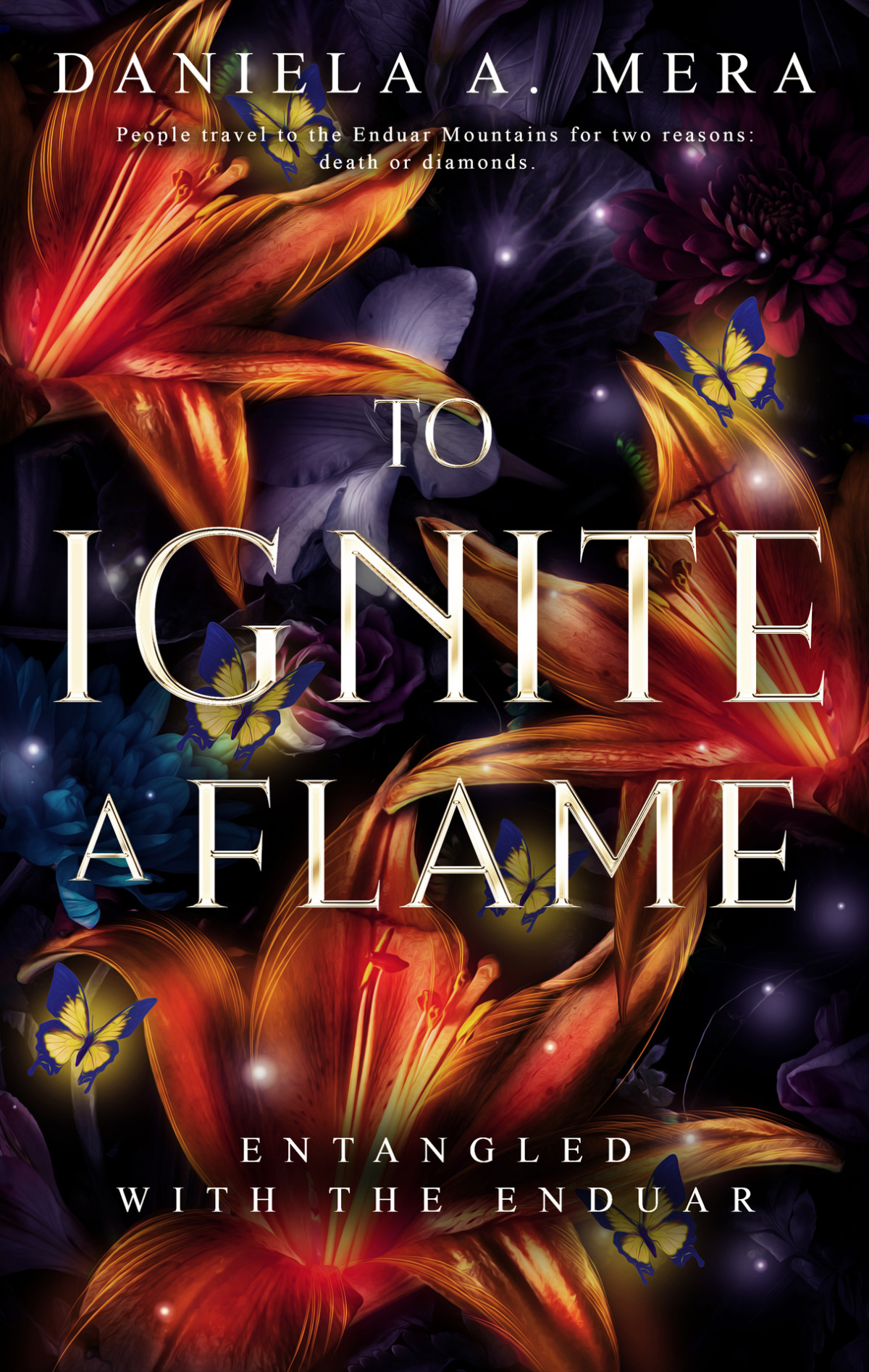 To Ignite A Flame An Enemies To Lovers Romantasy Entangled With The Enduar Daniela A Mera