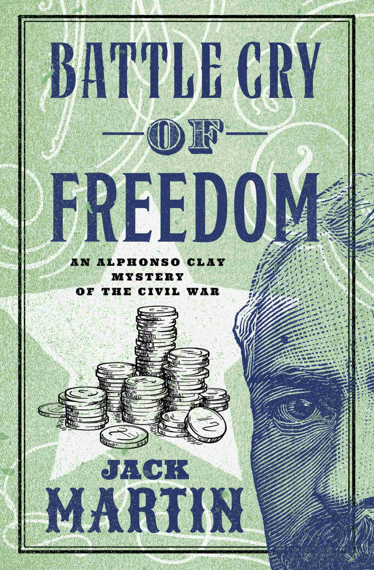 Battle Cry Of Freedom Alphonso Clay Mysteries Of The Civil War Jack Martin