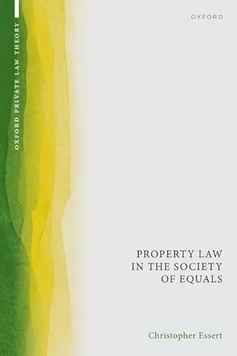 Property Law In The Society Of Equals Christopher Essert