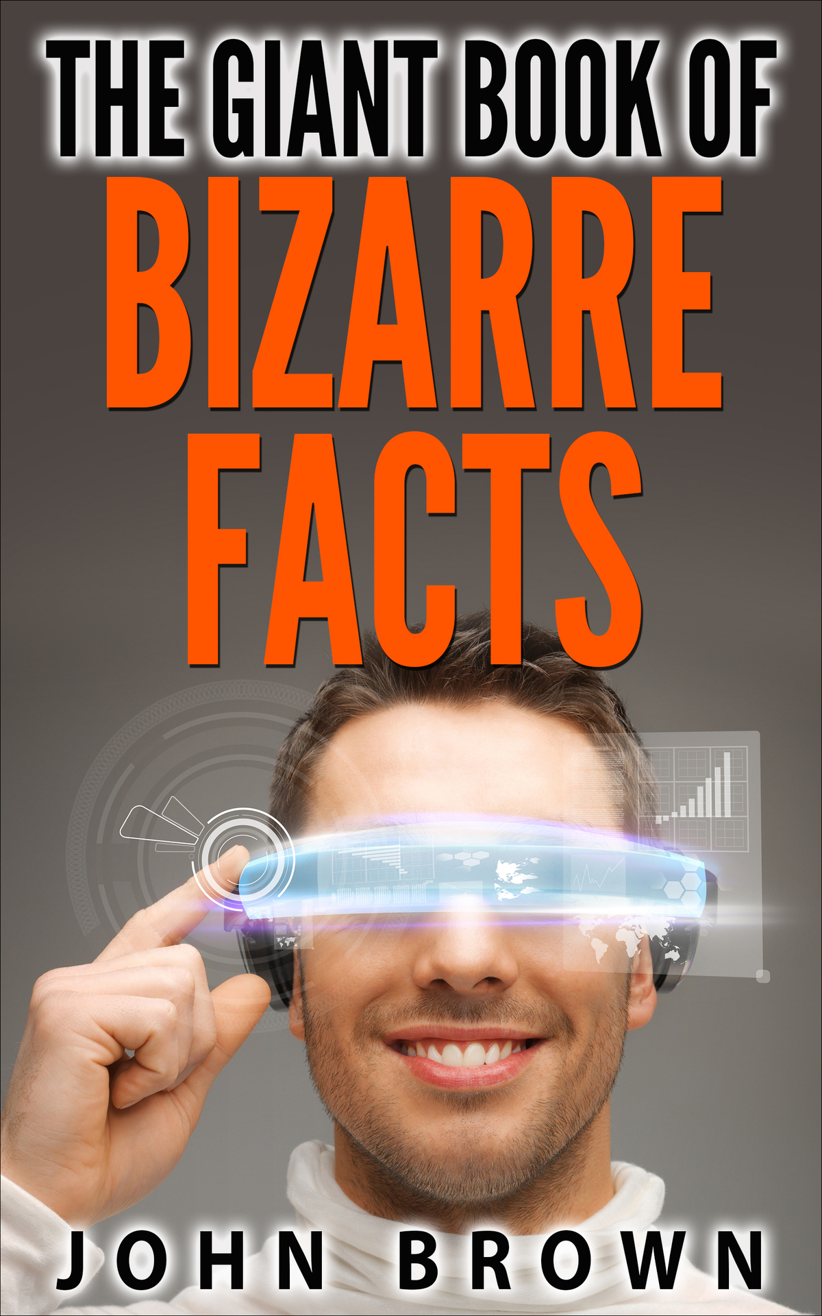 The Giant Book Of Bizarre Facts John Brown