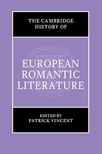 The Cambridge History Of European Romantic Literature 2nd Patrick Vincent