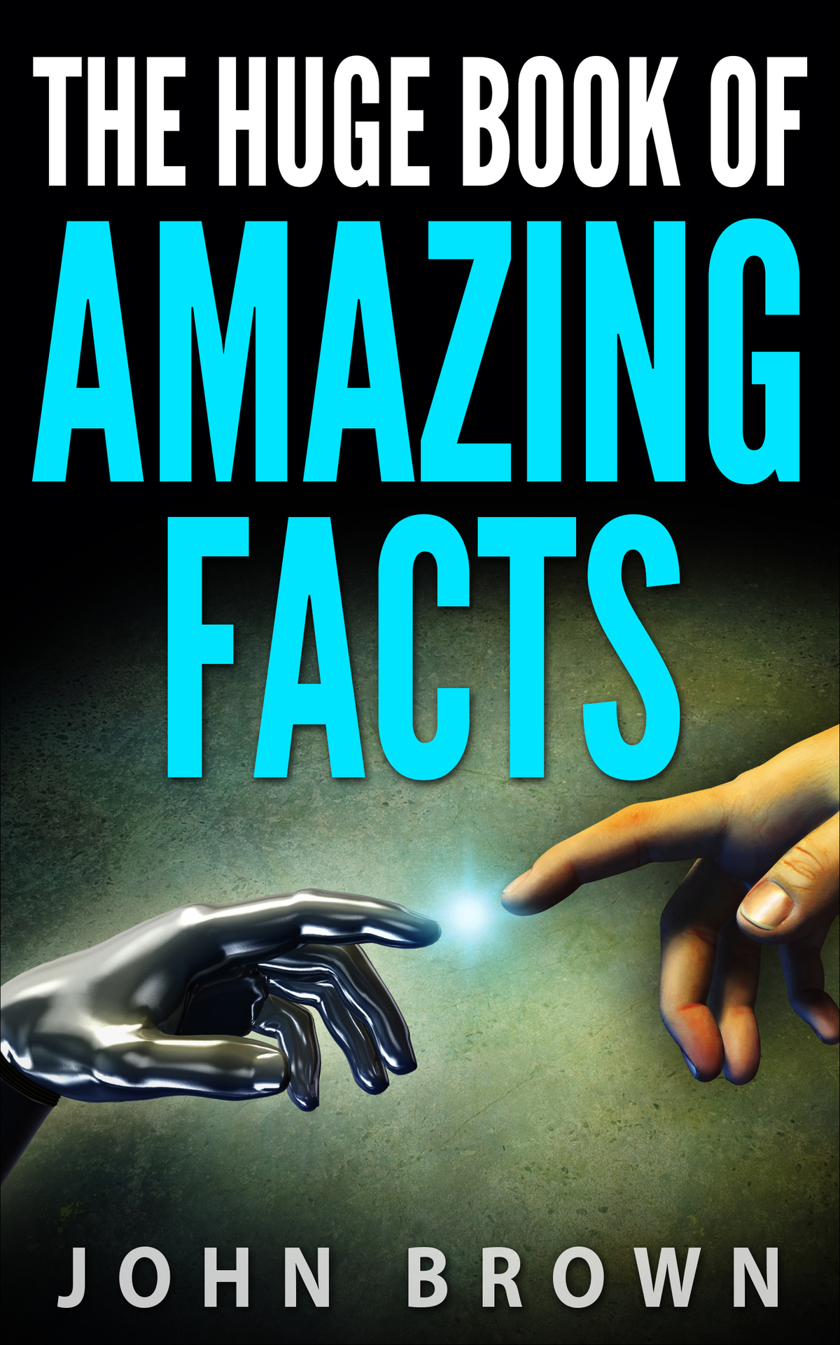 The Huge Book Of Amazing Facts John Brown