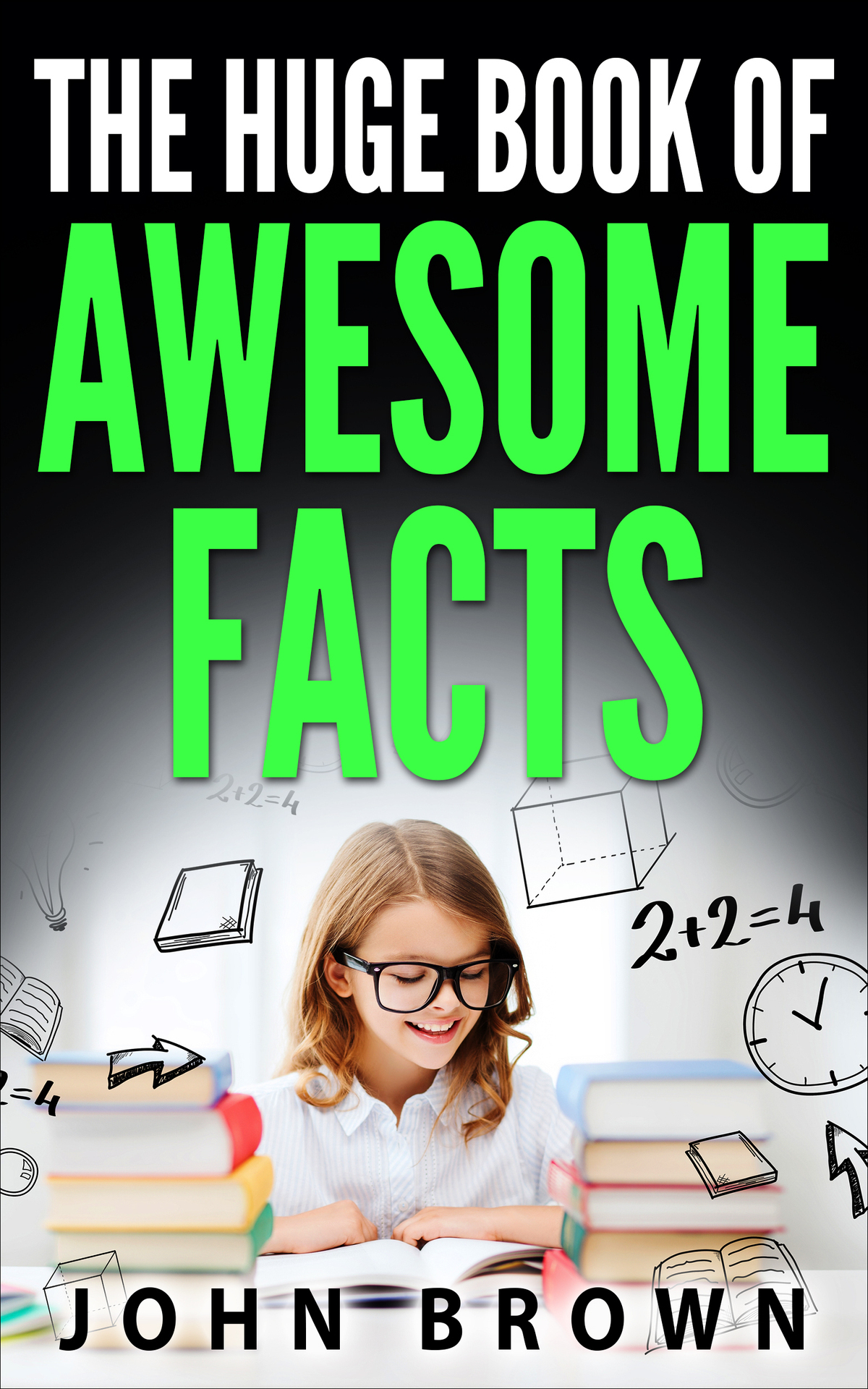 The Huge Book Of Awesome Facts John Brown