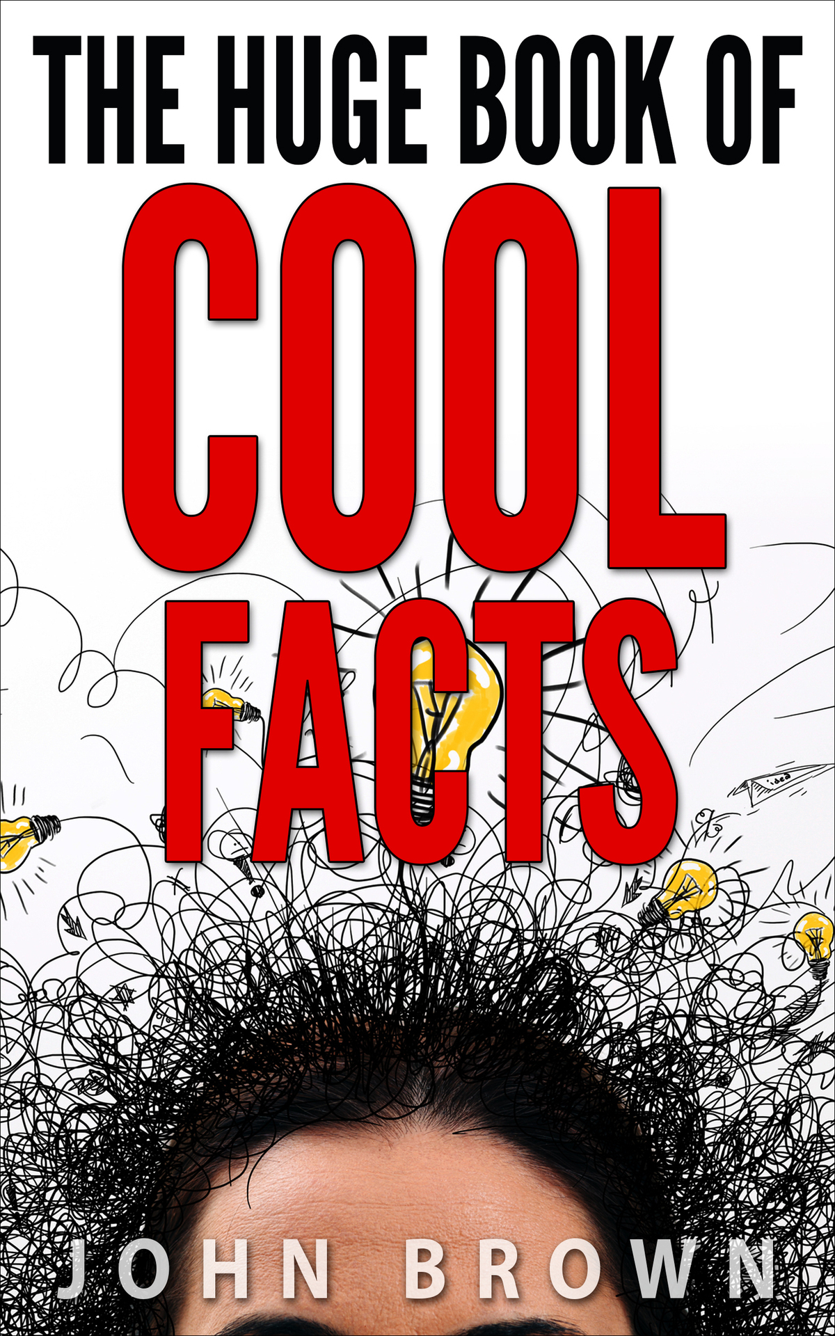 The Huge Book Of Cool Facts John Brown