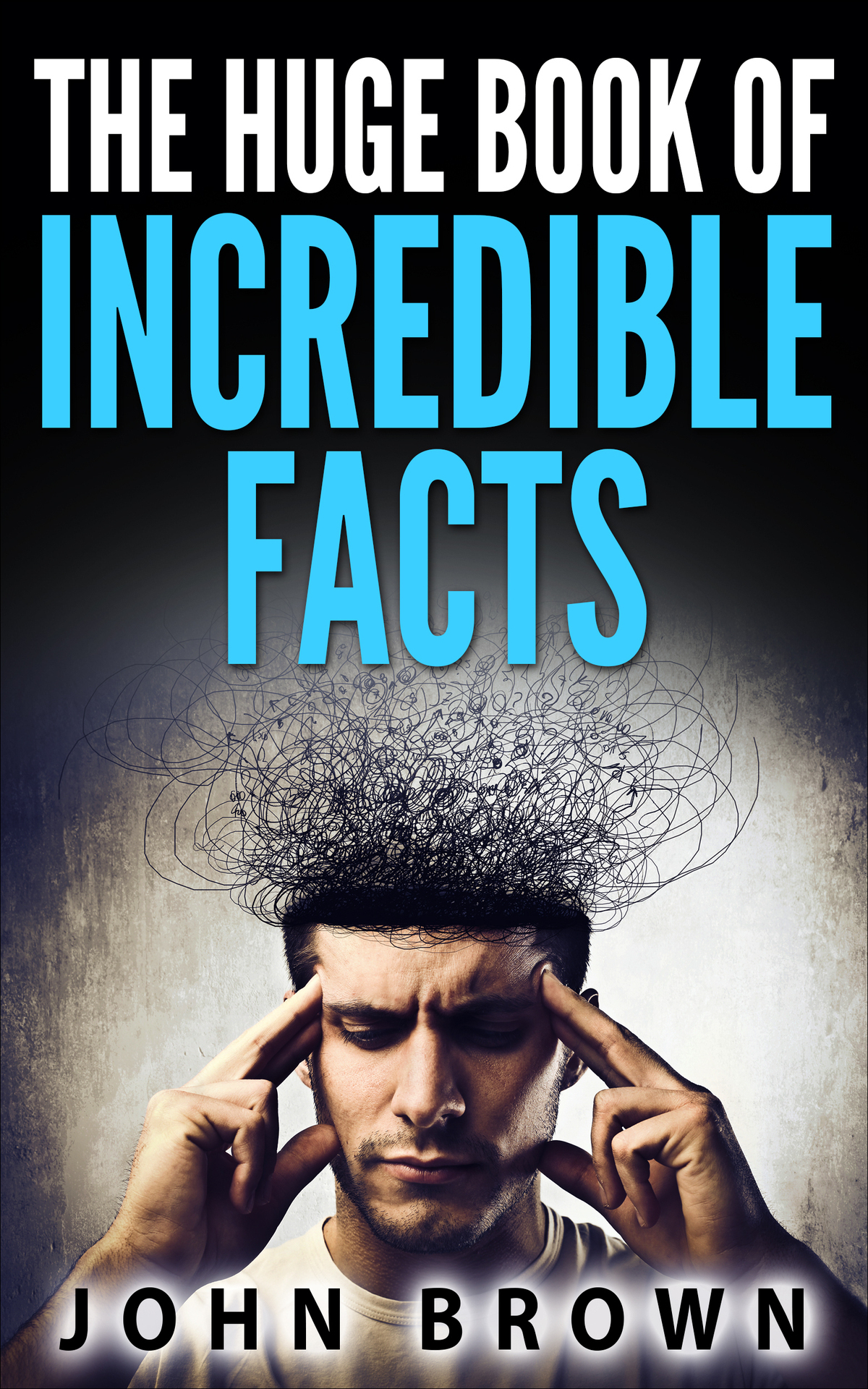 The Huge Book Of Incredible Facts John Brown