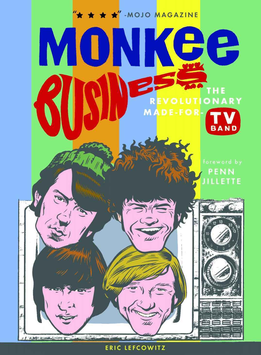 Monkee Business The Revolutionary Madefortv Band Eric Lefcowitz