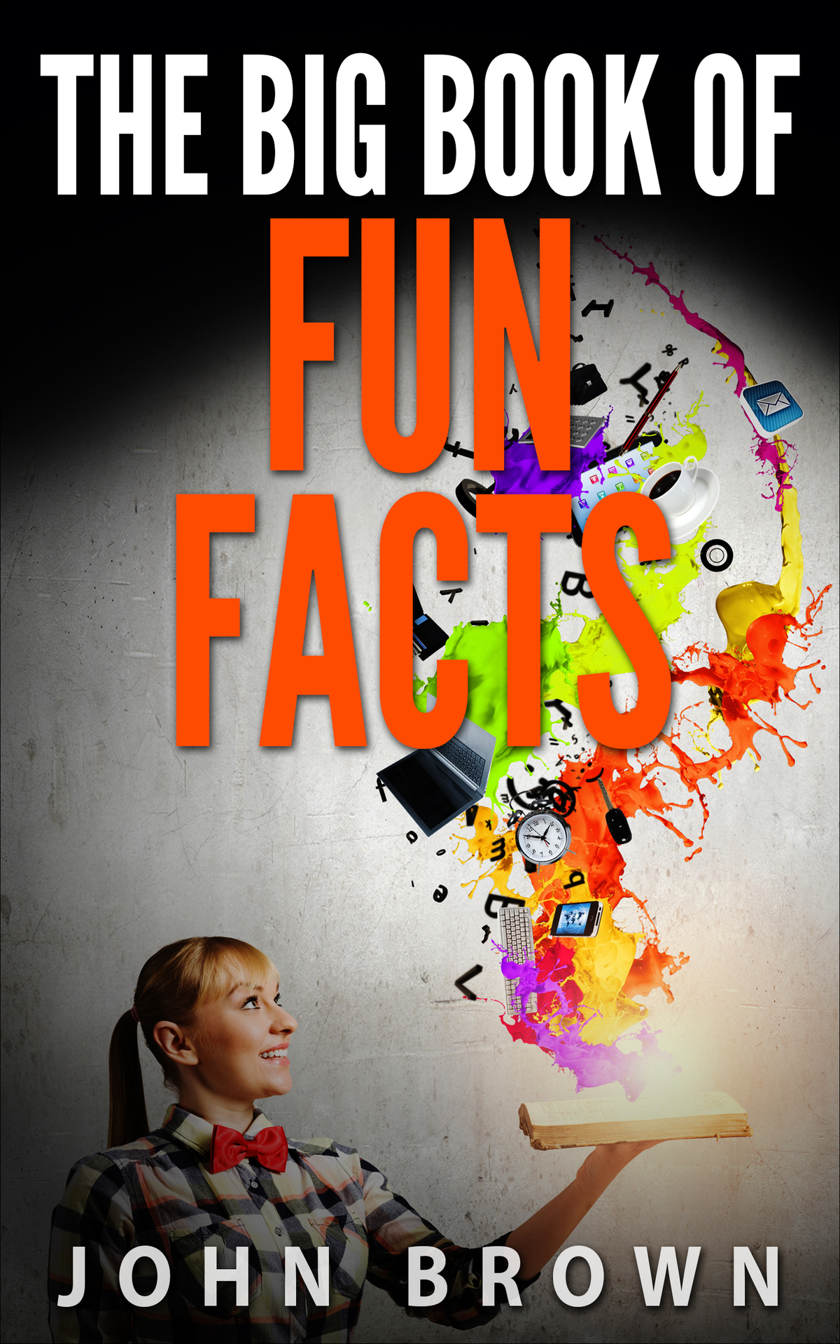 The Big Book Of Fun Facts John Brown