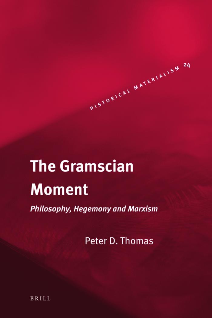 The Gramscian Moment Peter D Thomas