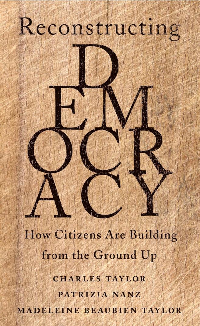 Reconstructing Democracy Charles Taylor Patrizia Nanz Madeleine Beaubien Taylor