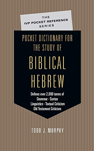 Pocket Dictionary For The Study Of Biblical Hebrew Poc Todd J Murphy