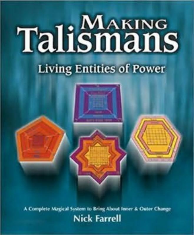 Making Talismans Living Entities Of Power A Complete Magical System To Bring Inner And Outer Change 1st Farrell