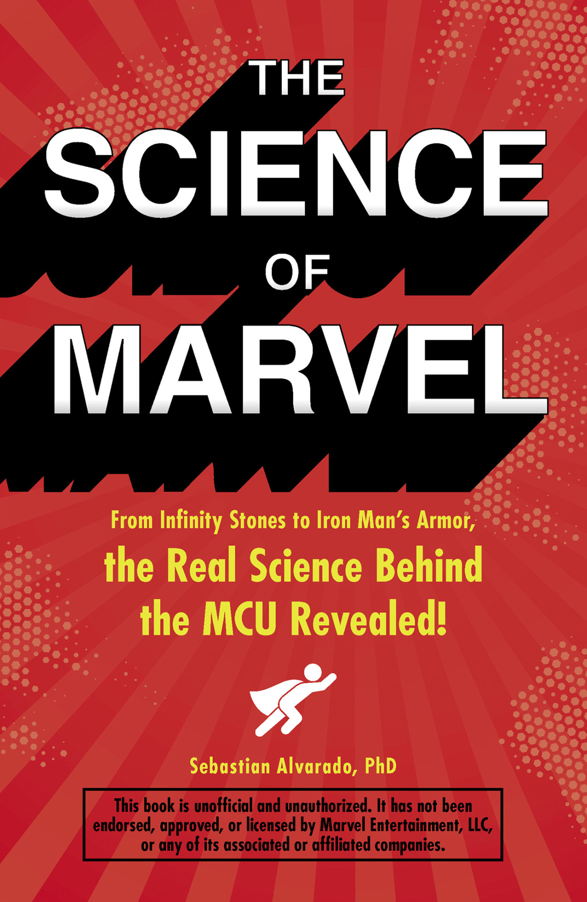 The Science Of Marvel From Infinity Stones To Iron Mans Armor The Real Science Behind The Mcu Revealed Alvarado