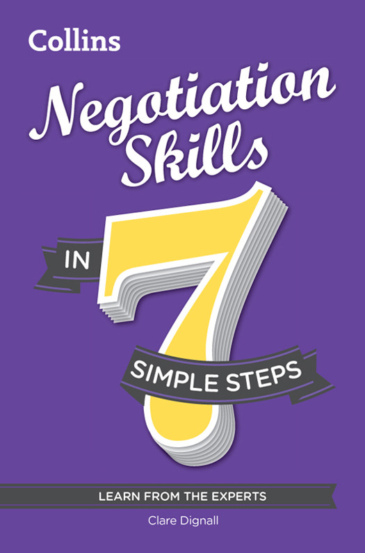 Negotiation Skills In 7 Simple Steps 1st Edition Clare Dignall