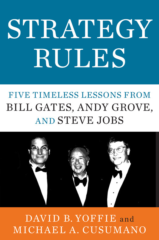 Strategy Rules Five Timeless Lessons From Bill Gates Andy Grove And Steve Jobs Yoffie