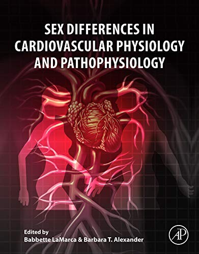 Sex Differences In Cardiovascular Physiology And Pathophysiology 1st Edition Babbette Lamarca