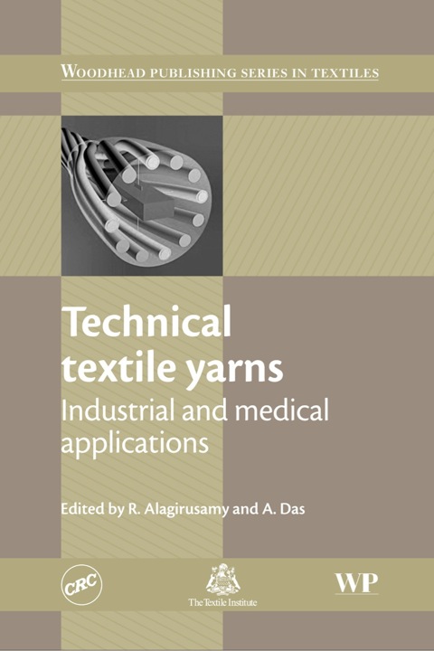 Technical Textile Yarns Industrial And Medical Applications 1st Edition R Alagirusamy Editor