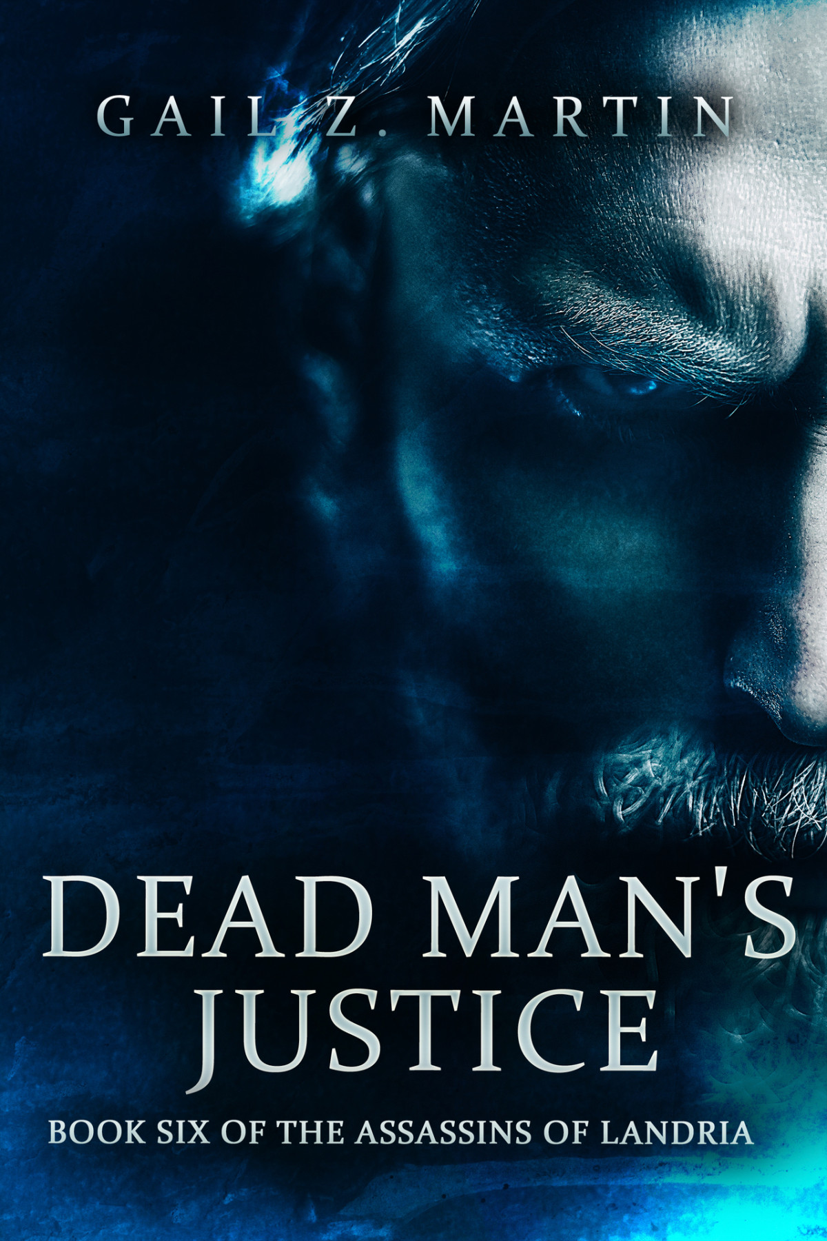 Dead Mans Justice Assassins Of Landria Book 6 Gail Z Martin