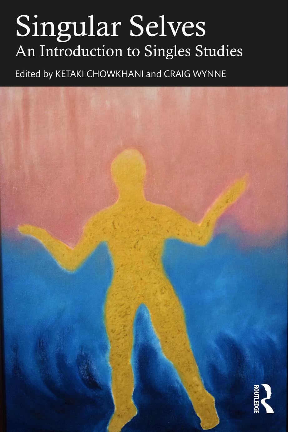 Singular Selves An Introduction To Singles Studies Ketaki Chowkhani Craig Wynne Ketaki Chowkhani Craig Wynnelogo