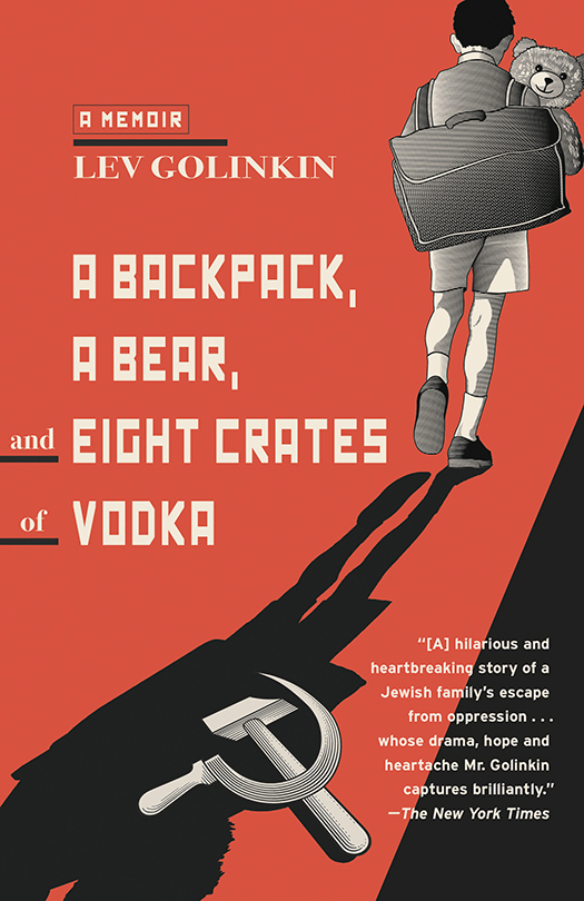 A Backpack A Bear And Eight Crates Of Vodka Lev Golinkin