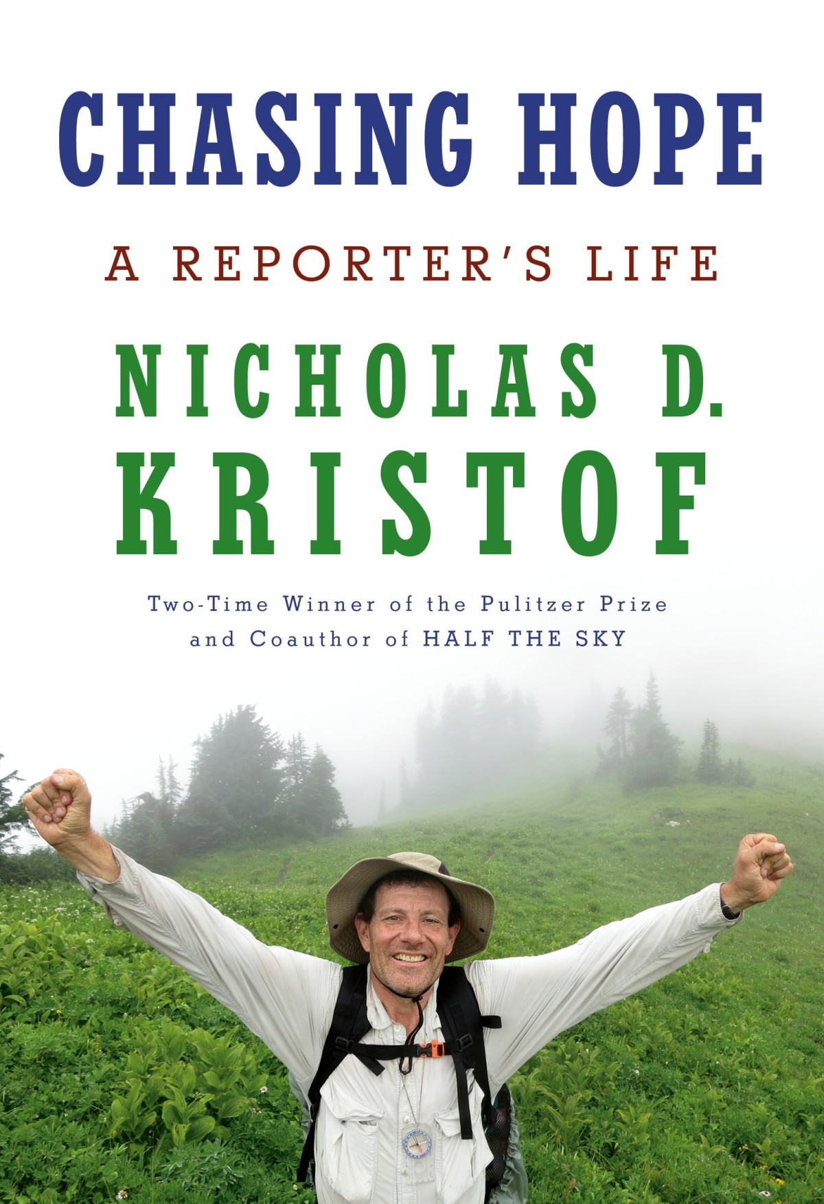 Chasing Hope A Reporters Life Nicholas D Kristof