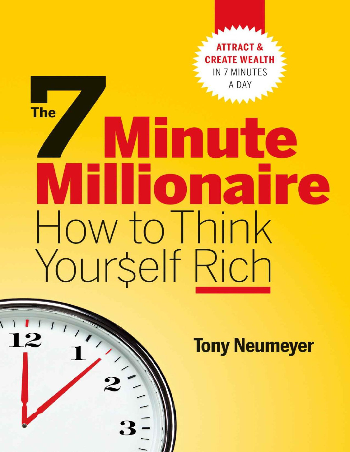 The 7 Minute Millionaire How To Think Yourself Rich Tony Neumeyer