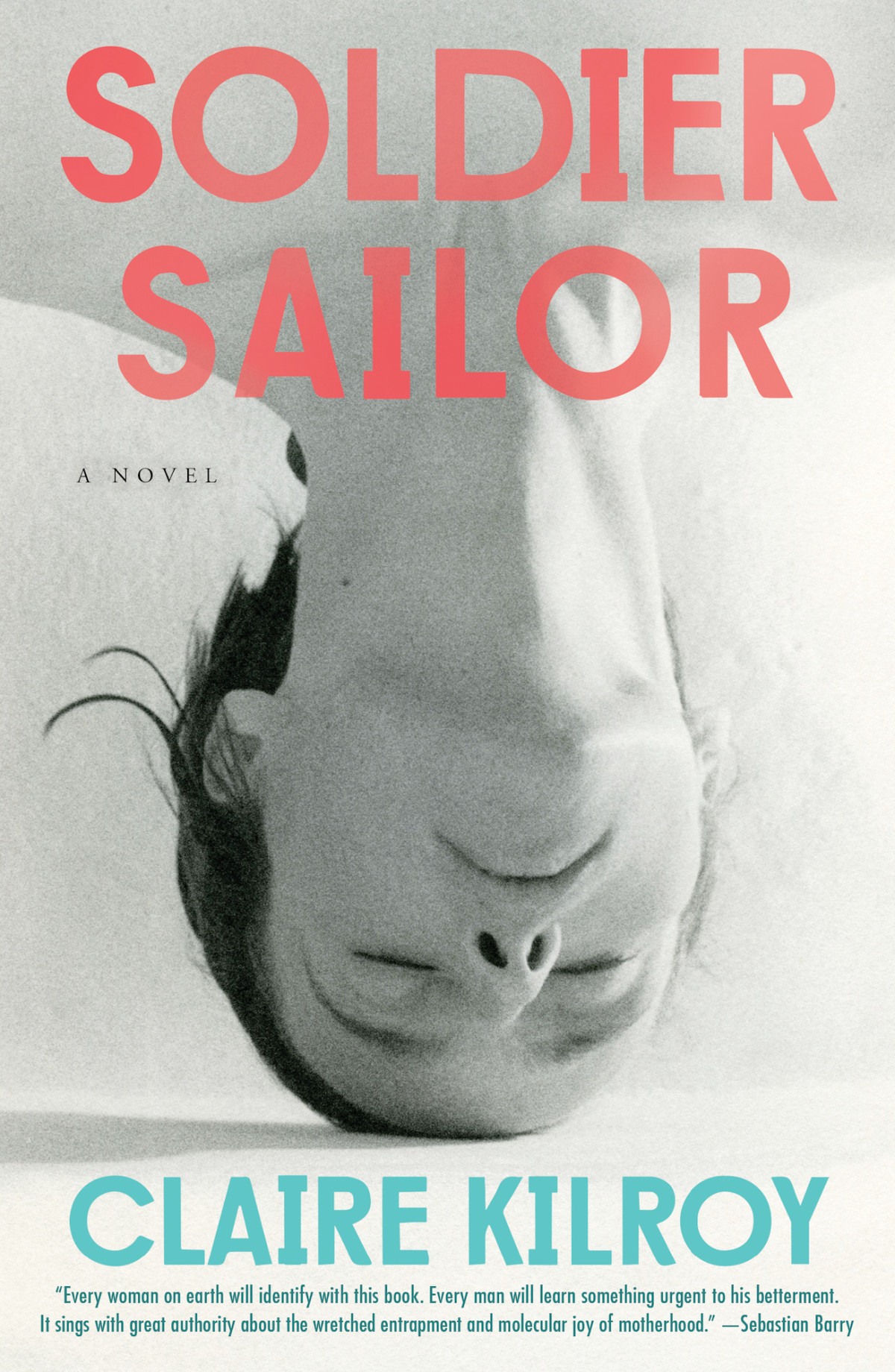 Soldier Sailor A Novel Claire Kilroy