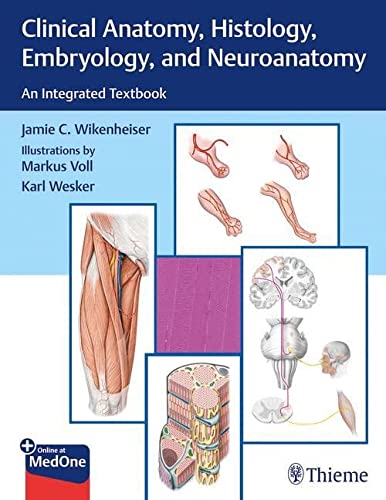 Clinical Anatomy Histology Embryology And Neuroanatomy 1st Edition Jamie C Wikenheiser