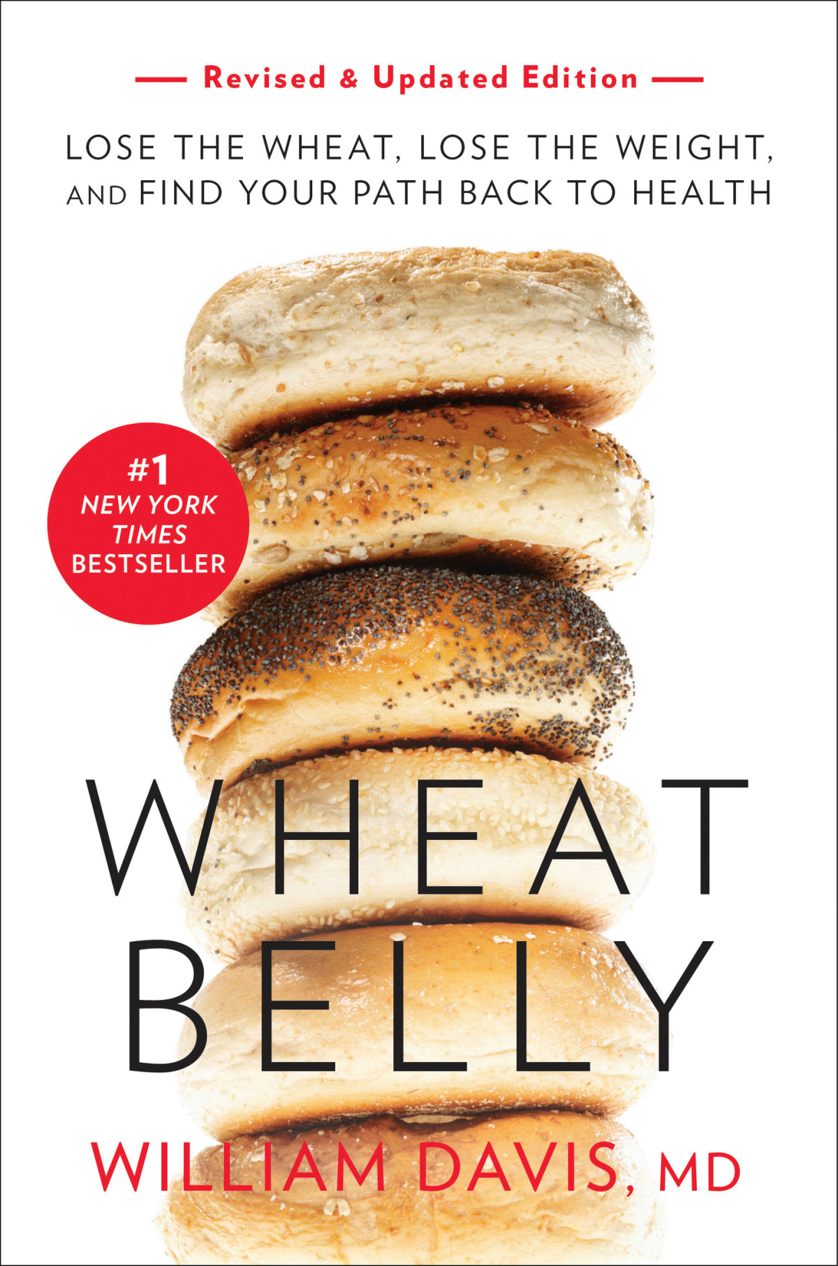 Wheat Belly Revised And Expanded Edition Lose The Wheat Lose The Weight And Find Your Path Back To Health William Davis