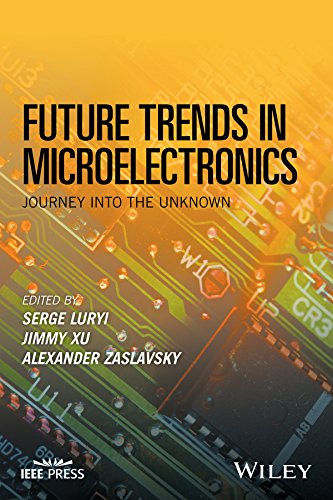 Future Trends In Microelectronics Journey Into The Unknown 1st Edition Serge Luryi