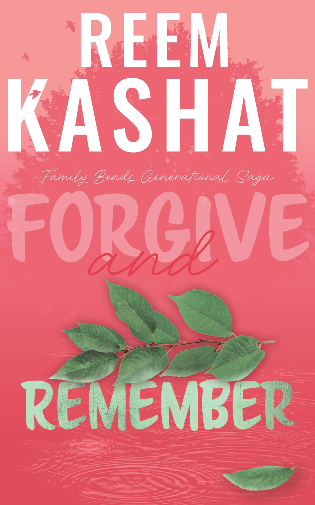 Forgive And Remember Family Bonds Generational Saga Reem Kashat