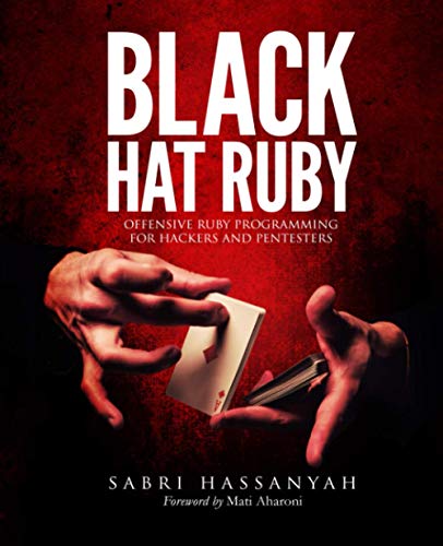 Black Hat Ruby Offensive Ruby Programming For Hackers And Pentesters Hassanyah
