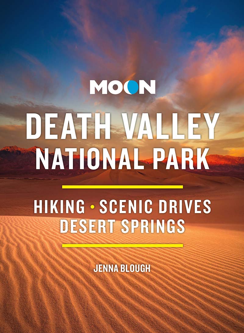 Moon Death Valley National Park Hiking Scenic Drives Desert Springs Hidden Oases Jenna Blough