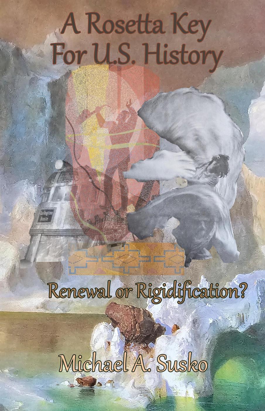 A Rosetta Key For Us History Renewal Or Rigidification Michael A Susko