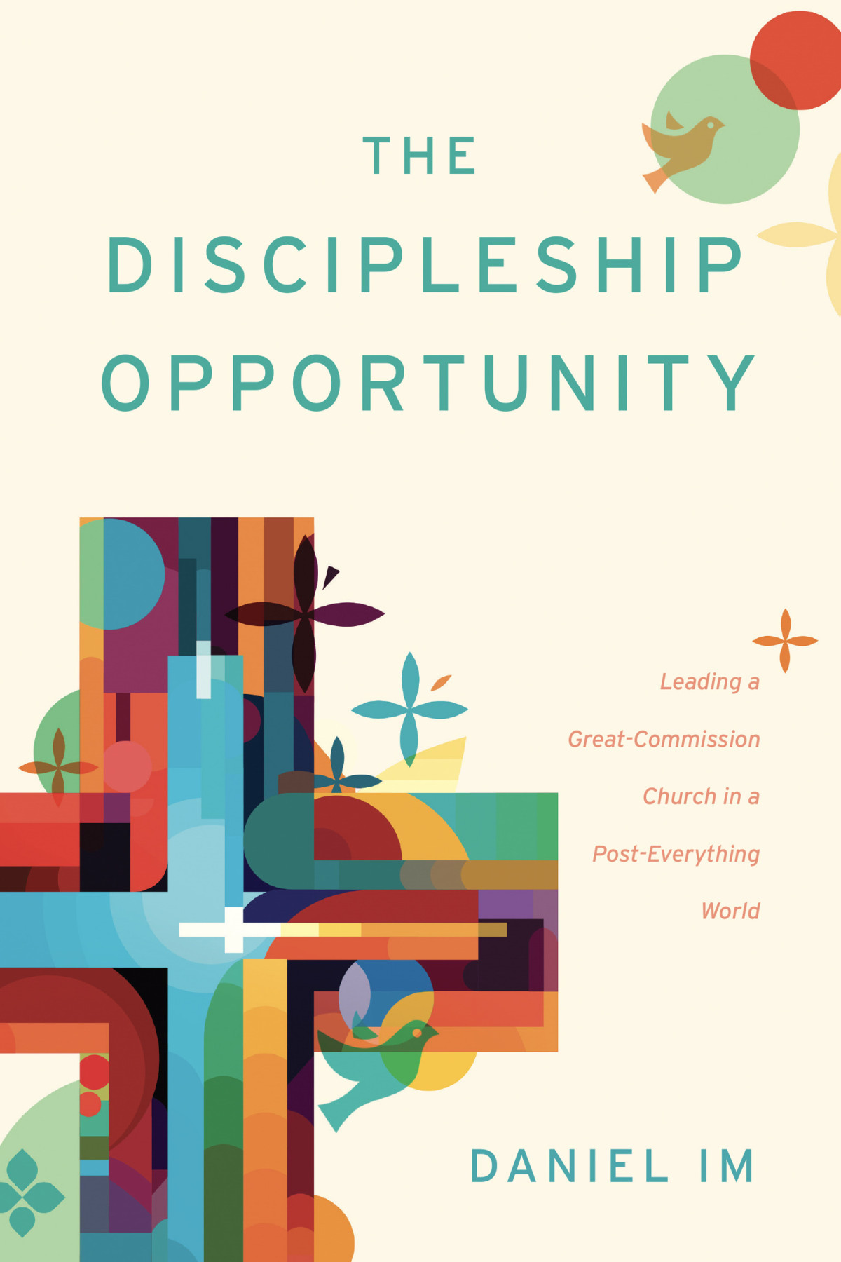 The Discipleship Opportunity Daniel Im