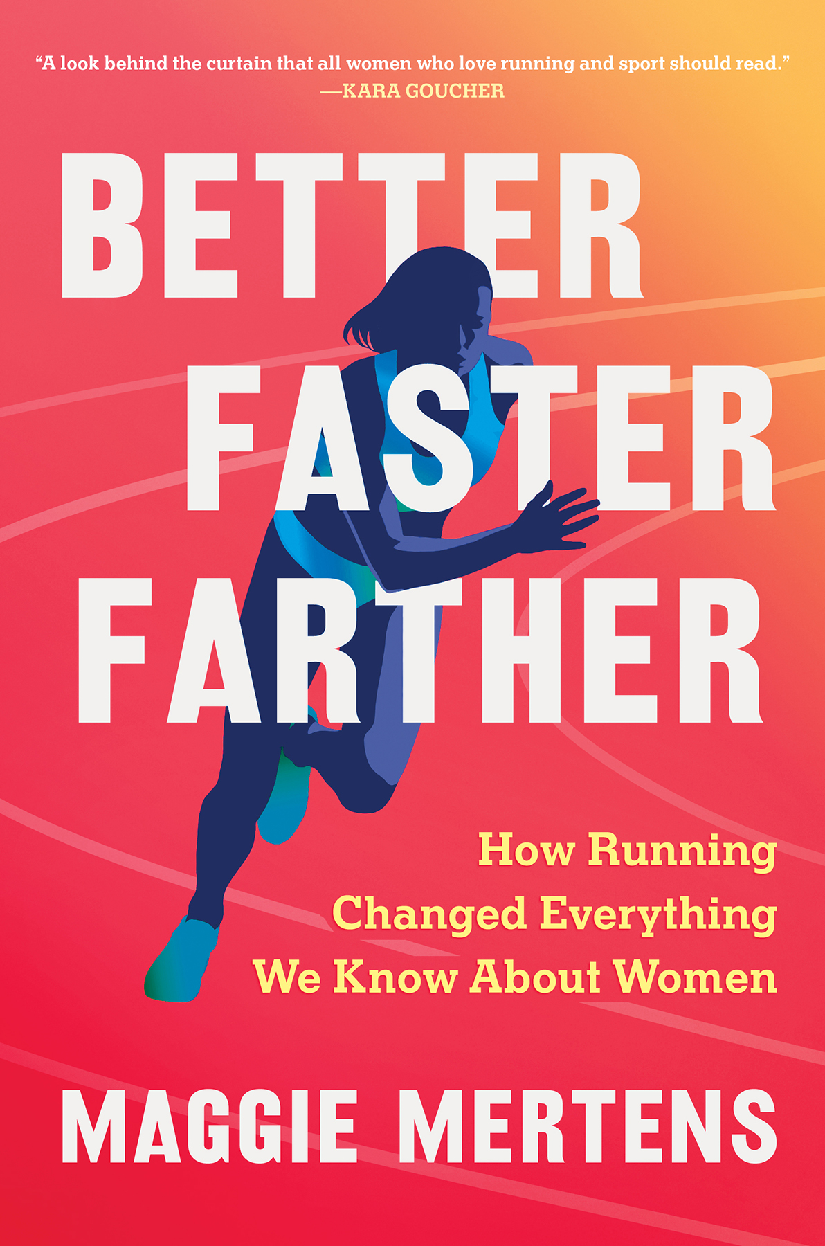 Better Faster Farther Maggie Mertens