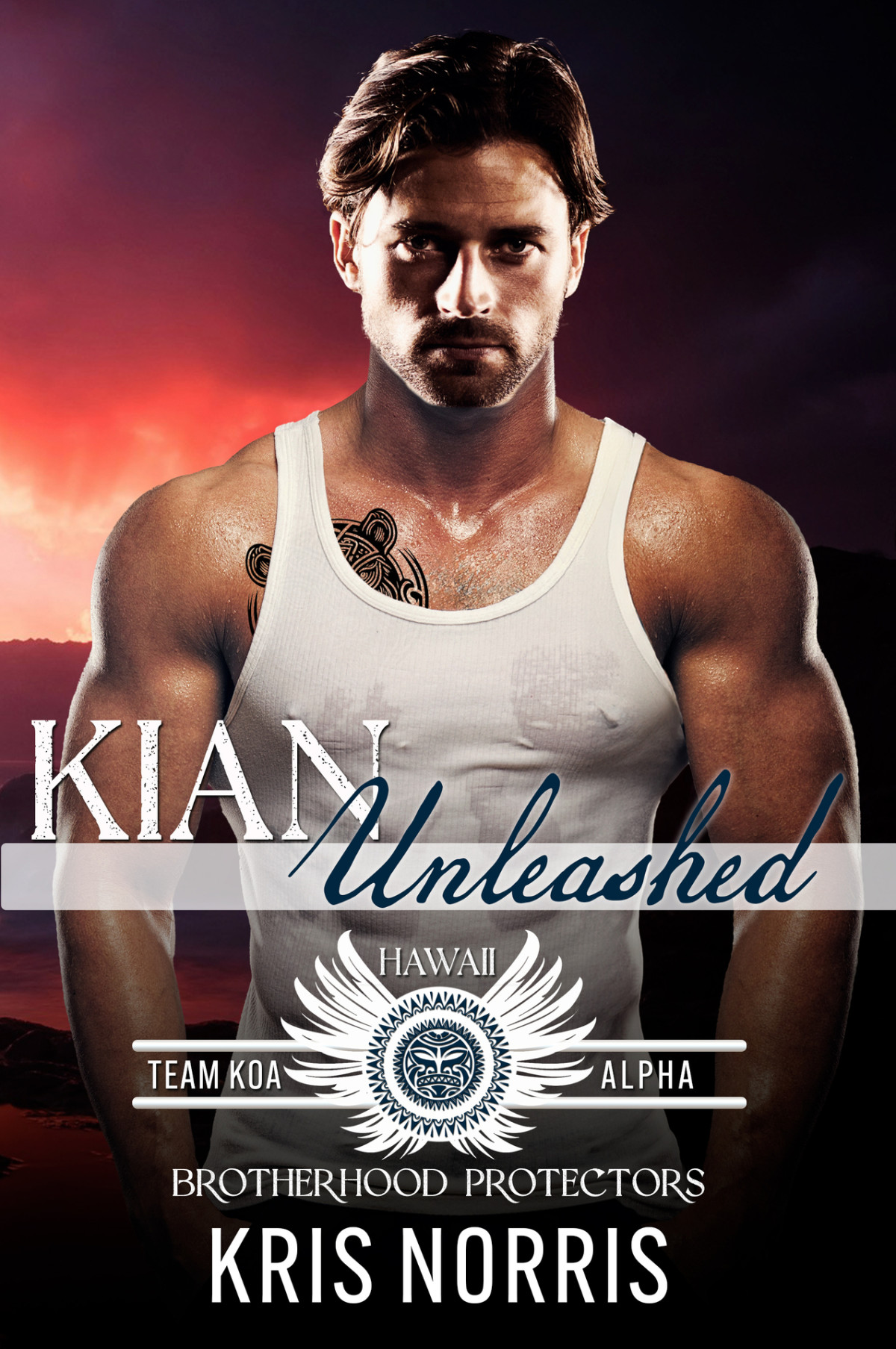 Kian Unleashed Brotherhood Protectors World Team Koa Alpha Book 5 Kris Norris Brotherhood Protectors World