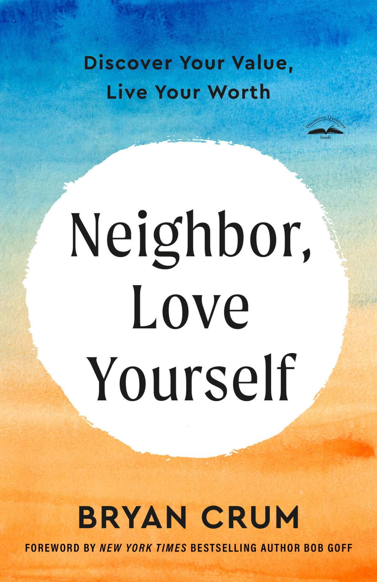 Neighbor Love Yourself Discover Your Value Live Your Worth Bryan Crum