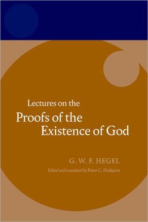 Hegel Lectures On The Proofs Of The Existence Of God Georg Wilhelm Friedrich Hegel