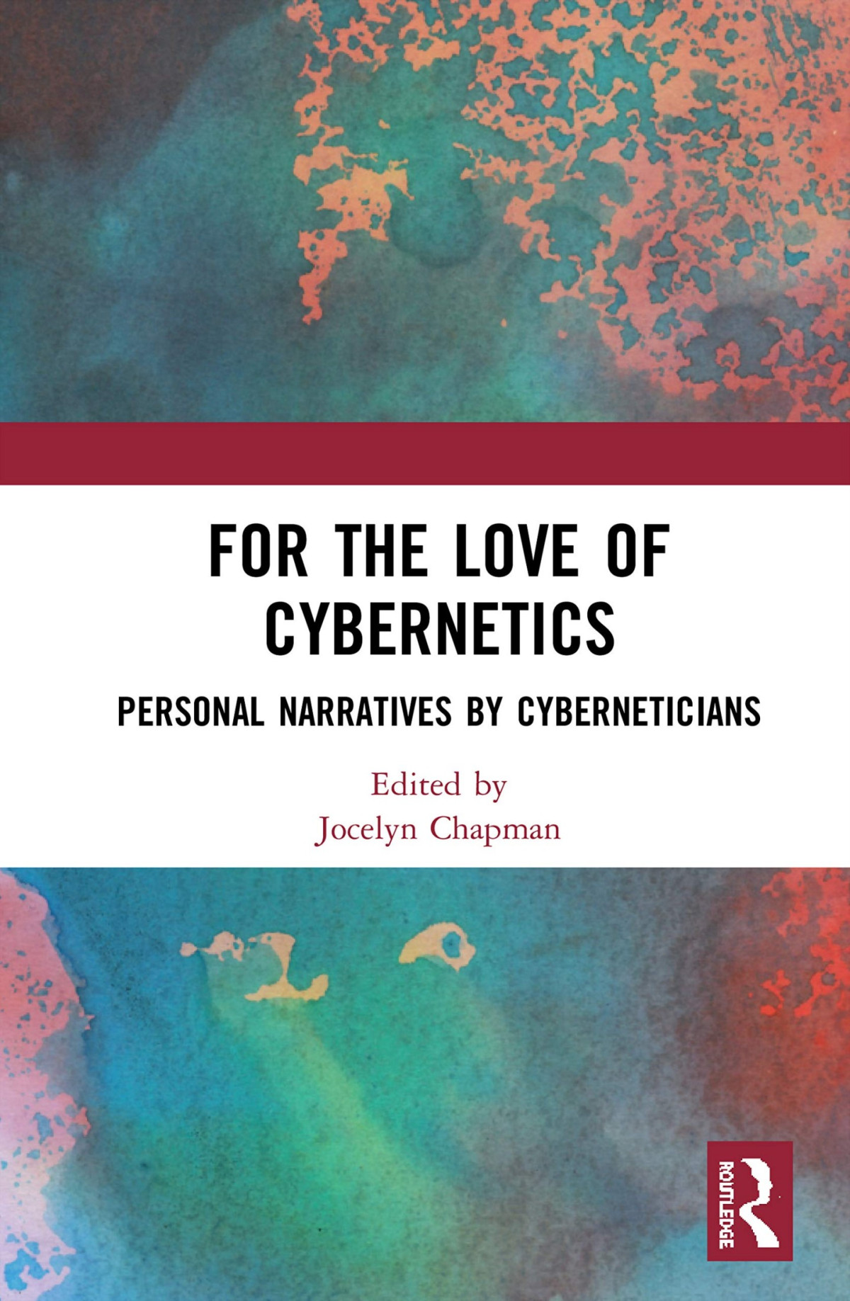 For The Love Of Cybernetics Personal Narratives By Cyberneticians Jocelyn Chapman