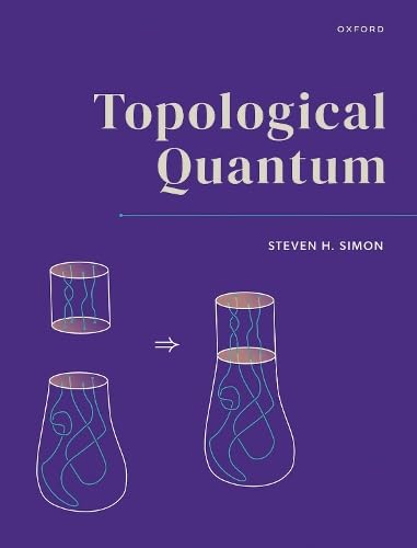 Topological Quantum Steven H Simon
