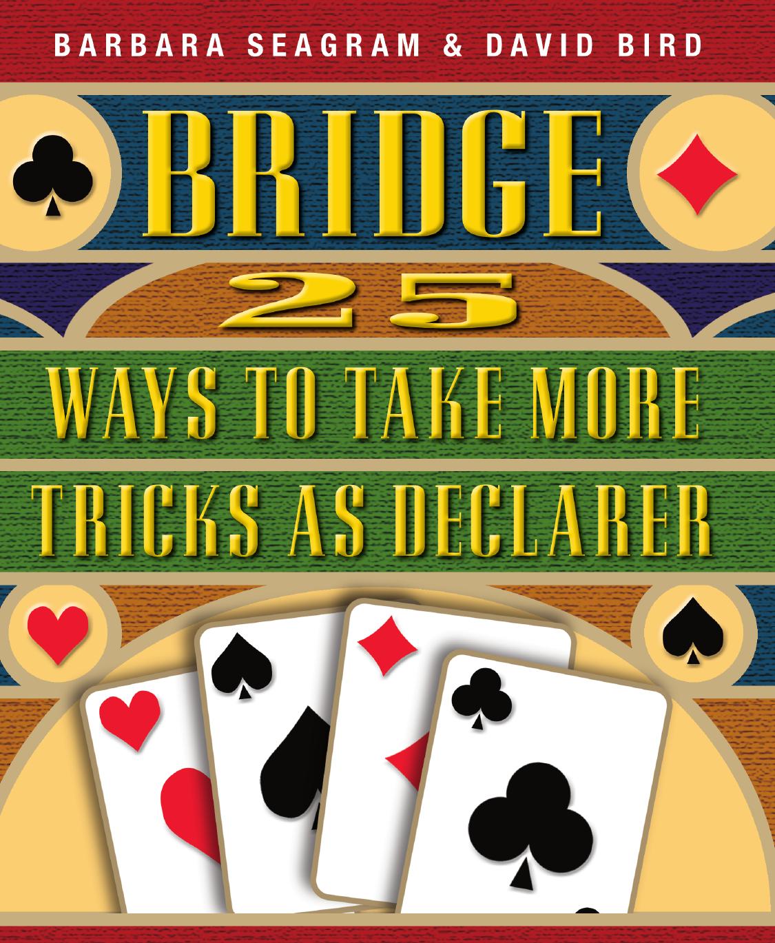 Bridge 25 Ways To Take More Tricks As Declarer Barbara Seagram David Bird