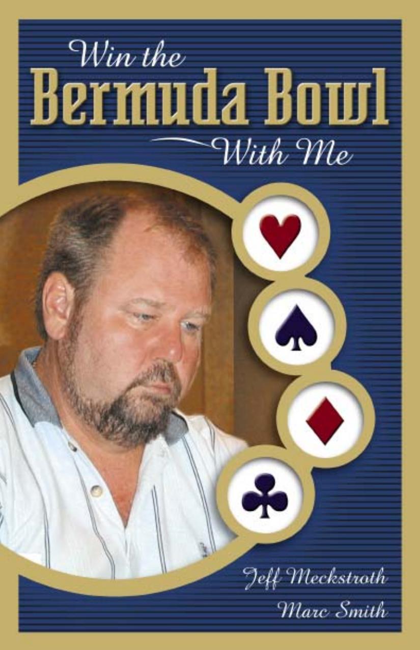 Win The Bermuda Bowl With Me Jeff Meckstroth Marc Smith