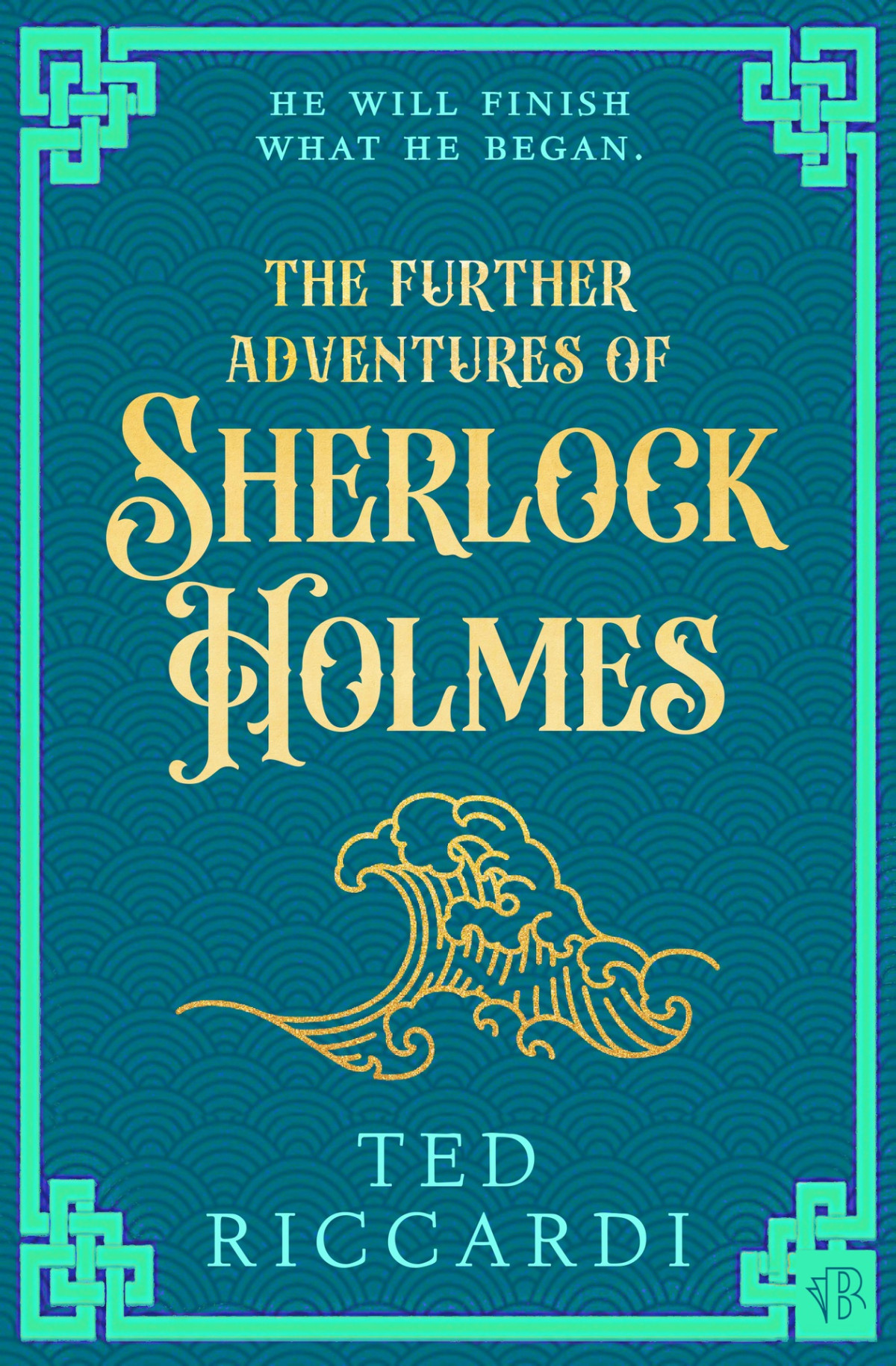The Further Adventures Of Sherlock Holmes The Sherlock Holmes Mysteries Book 2 Ted Riccardi