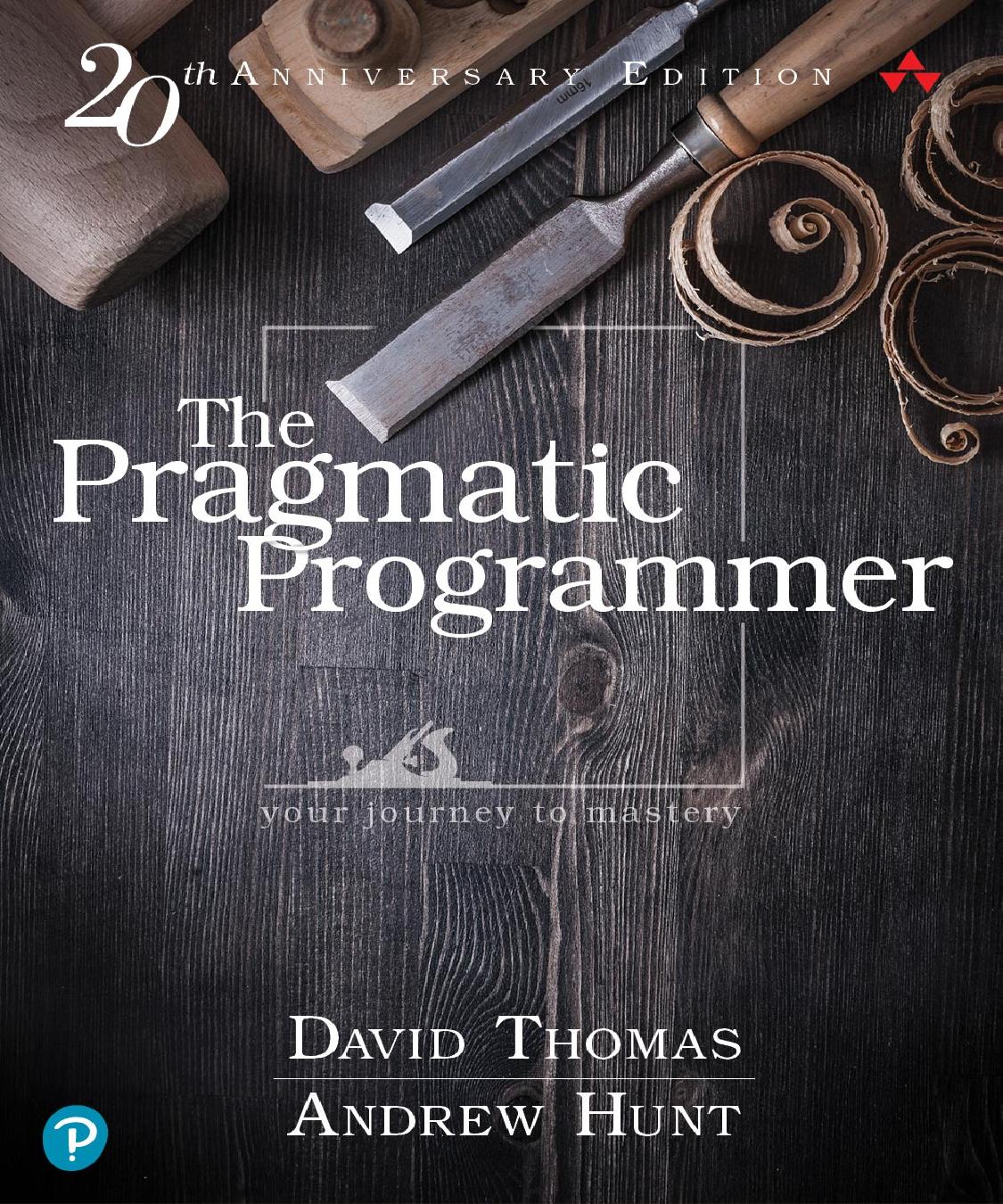 The Pragmatic Programmer Your Journey To Mastery 20th Anniversary Edition 2nd Edition David Thomas