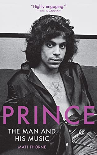 Prince The Man And His Music 2nd Edition Matt Thorne