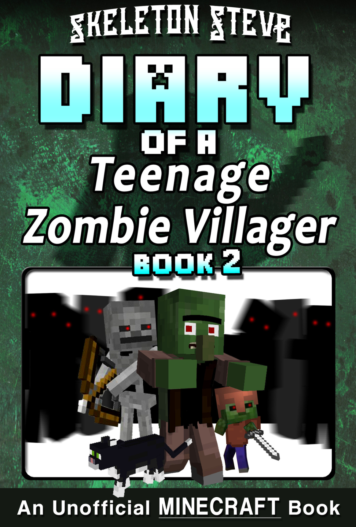 Diary Of A Teenage Zombie Villager 2 Unofficial Minecraft Books For Kids Teens Nerds Diary Of A Teenage Minecraft Zombie Villager Steve