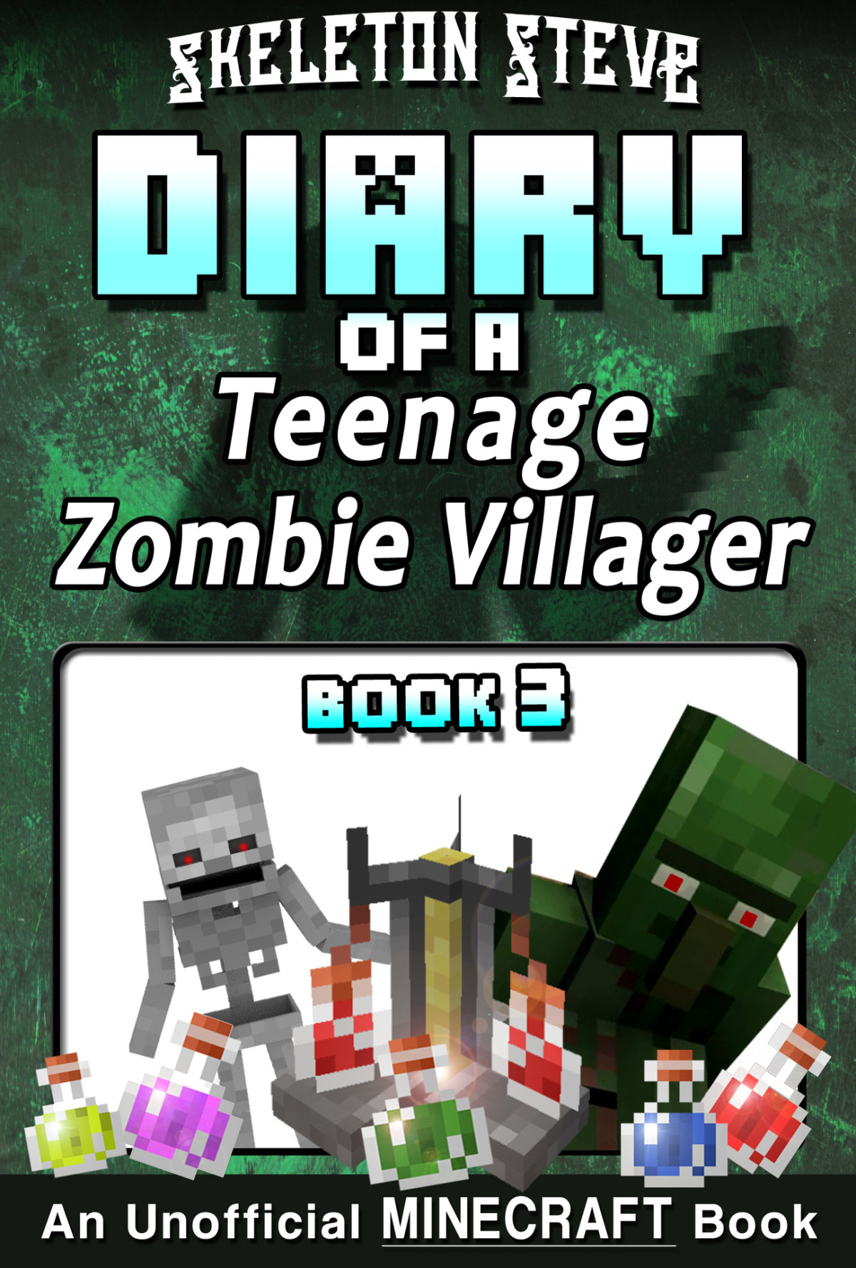 Diary Of A Teenage Zombie Villager 3 Unofficial Minecraft Books For Kids Teens Nerds Diary Of A Teenage Minecraft Zombie Villager Skeleton Steve