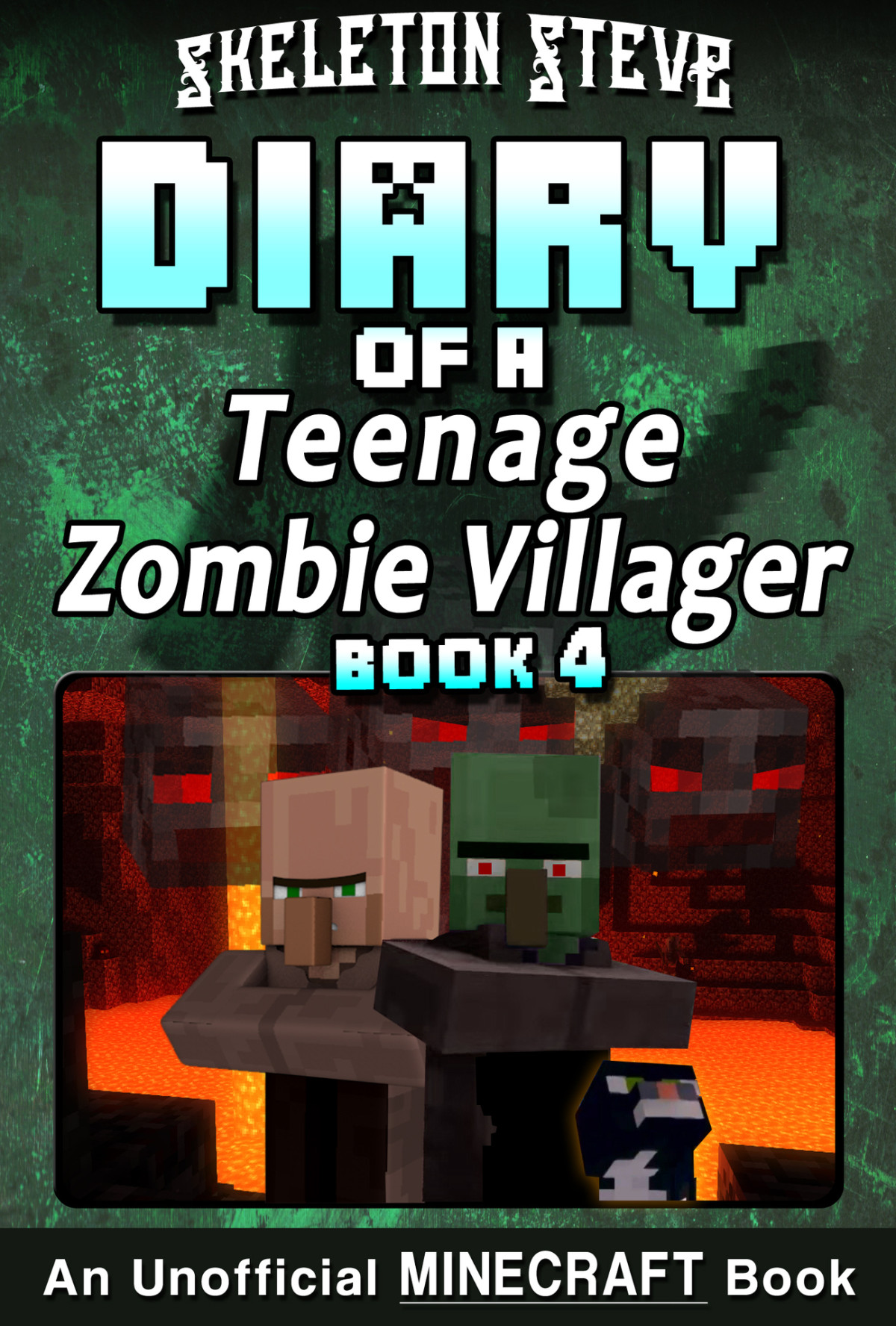 Diary Of A Teenage Minecraft Zombie Villager Book 4 Unofficial Minecraft Books For Kids Teens Nerds Adventure Fan Fiction Diary Series Skeleton Devdan The Teen Zombie Villager Steve