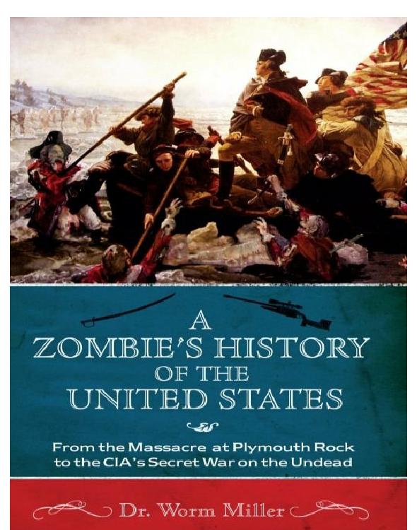 A Zombies History Of The United States Worm Miller