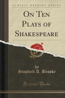 On Ten Plays Of Shakespeare Stopford A Brooke
